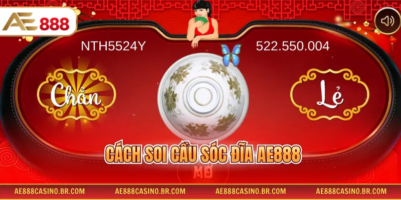 Cách Soi Cầu Xóc Đĩa AE888 Chi Tiết Giúp Tăng Tỷ Lệ Thắng Tới 99%