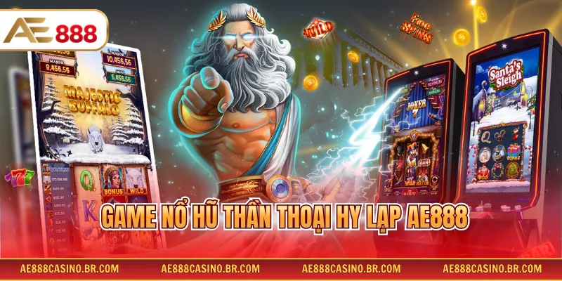 Game Nổ Hũ Thần Thoại Hy Lạp AE888 Săn Thưởng Dễ Dàng Mỗi Ngày