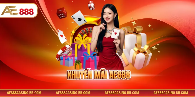 Khuyến Mãi AE888 – Tổng Hợp 3+ Ưu Đãi Hấp Dẫn Không Thể Bỏ Lỡ