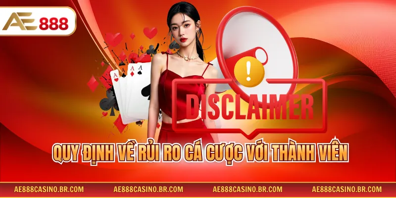 Quy định về rủi ro cá cược với thành viên